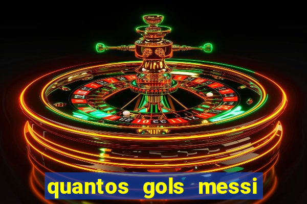 quantos gols messi tem na carreira